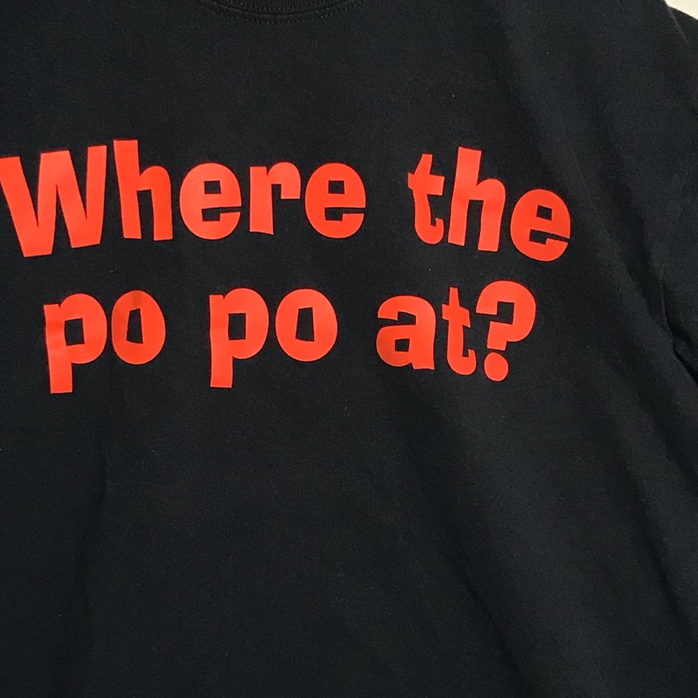 Medium “”Where the po po at?”